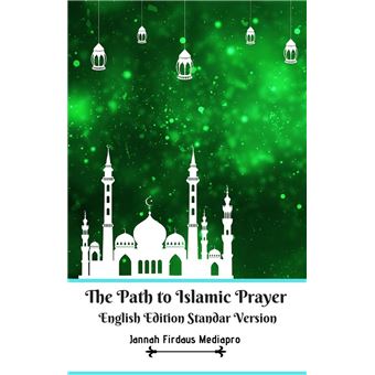 The Path to Islamic Prayer English Edition Standar Version - 1