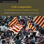 L’ull compromés: Un relat fotogràfic del darrer franquisme i la Transició (Finestres al passat)