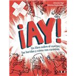 ¡Ay! Un libro sobre el cuerpo, las heridas y cómo nos curamo