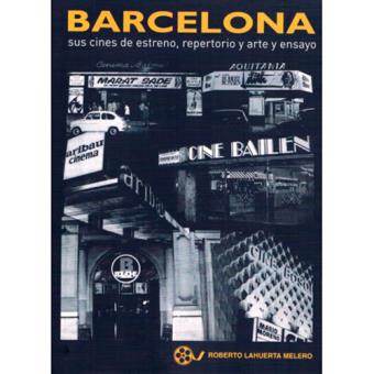 Barcelona: Sus cines de estreno repertorio y arte y ensayo