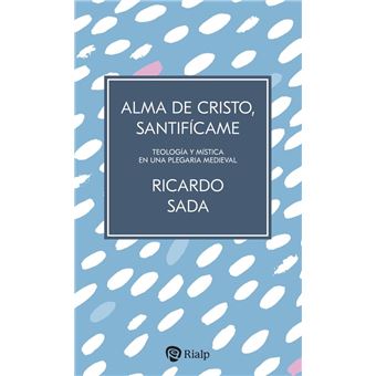 Alma de Cristo, santifícame