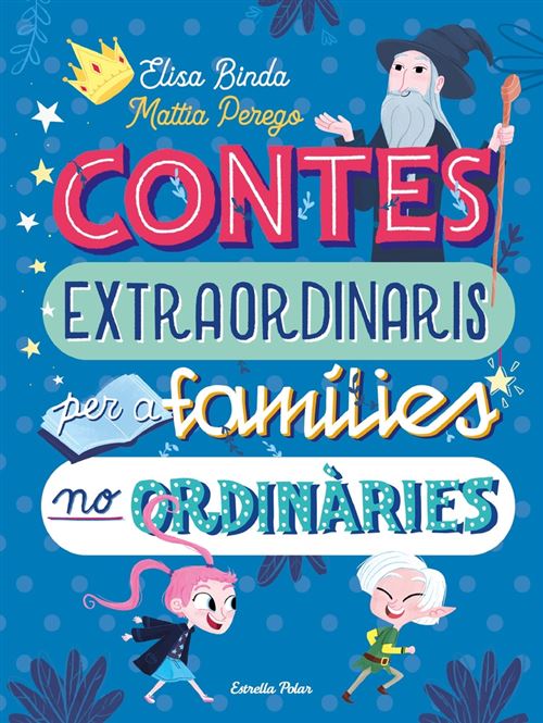 Estrella Polar Contes Extraordinaris Per A Famílies No Ordinàries