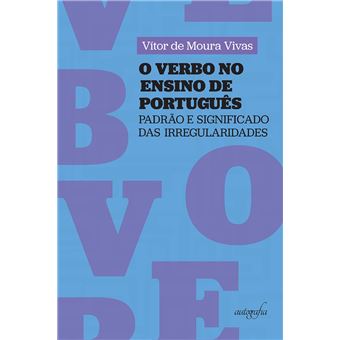 O verbo no ensino de português: padrão e significado das irregularidades - 1