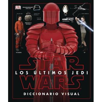 Star Wars Los últimos Jedi. Diccionario Visual 