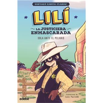 LILÍ, LA JUSTICIERA ENMASCARADA: Sola ante el peligro