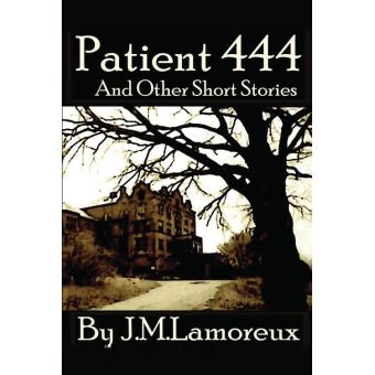 Patient 444 and Other Short Stories - 1