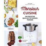 Monsieur Cuisine. 100 recetas que no te puedes perder
