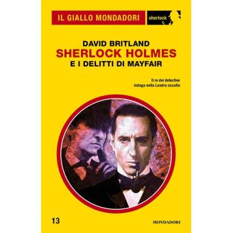 Sherlock Holmes e i delitti di Mayfair (Il Giallo Mondadori Sherlock)