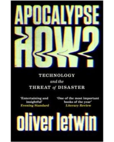 Apocalypse How? Technology and the Threat of Disaster