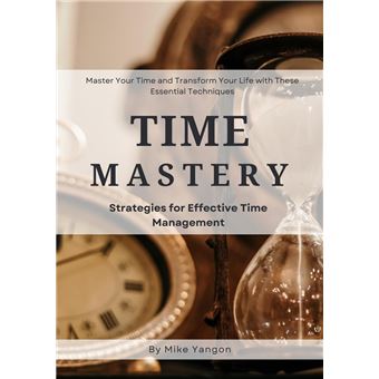 Time Mastery Strategies for Effective Time Management - 1