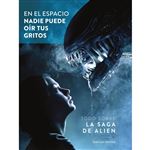 En El Espacio Nadie Puede Oir Tus Gritos-Todo Sobre La Saga