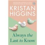 Always The Last To Know