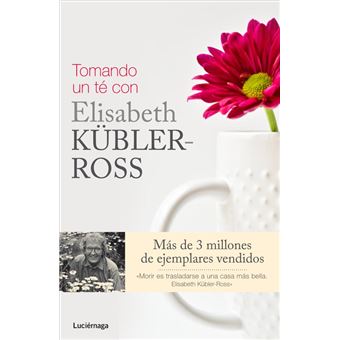 Tomando un té con Elisabeth Kübler-Ross