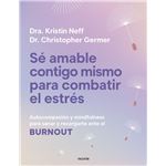 Sé amable contigo mismo para combatir el estrés