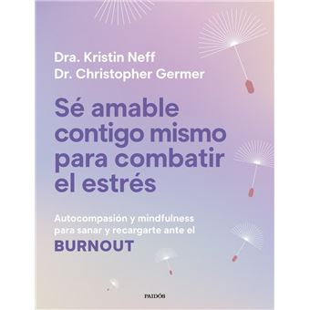 Sé amable contigo mismo para combatir el estrés