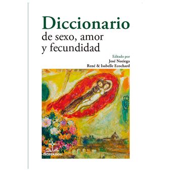 Diccionario de sexo, amor y fecundidad