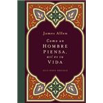 Como Un Hombre Piensa, Así Es Su Vida (Cartoné)