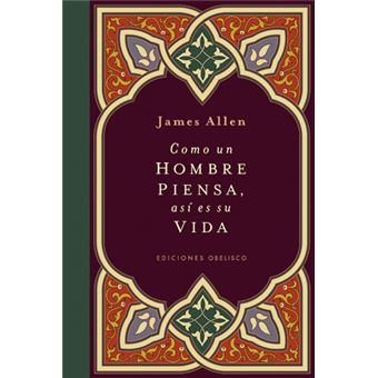 Como Un Hombre Piensa, Así Es Su Vida (Cartoné)