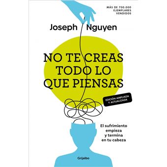 No te creas todo lo que piensas (edición ampliada y actualiz