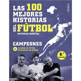 Las 100 mejores historias del fútbol