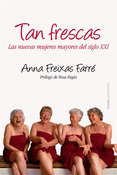 Paidos Mujer Rosa Tan Frescas - Anna Freixas (Autor), Anna Freixasa (Autor)