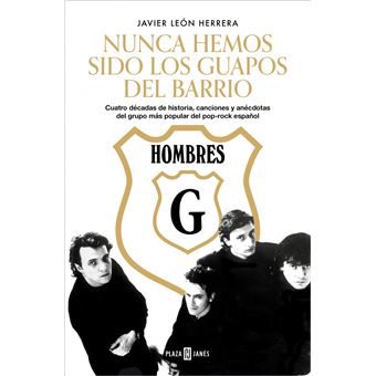 Hombres G. Nunca hemos sido los guapos del barrio