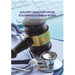 Legislacion y organizacion sanitaria de la Comunidad Valenciana