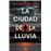 La ciudad de la lluvia