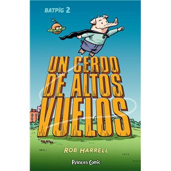 Batpig nº 2 Un cerdo de altos vuelos