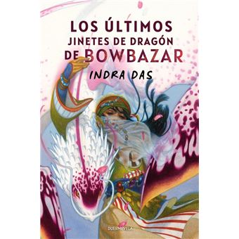 Los Ultimos Jinetes De Dragon De Bowbazar