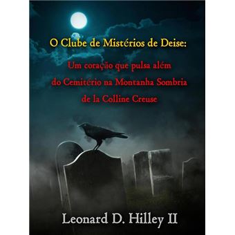 O Clube de Mistérios de Deise - Um coração que pulsa além do Cemitério na Montanha Sombria - 1