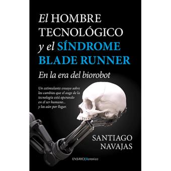 El hombre tecnológico y el síndrome Blade Runner
