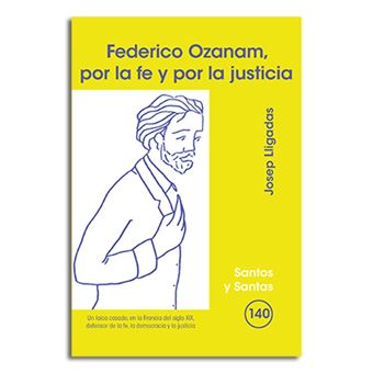 Federico Ozanam, por la fe y la justicia - 1