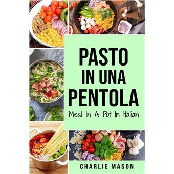 Pasto In una Pentola In italiano/ Meal In A Pot In Italian: - 1