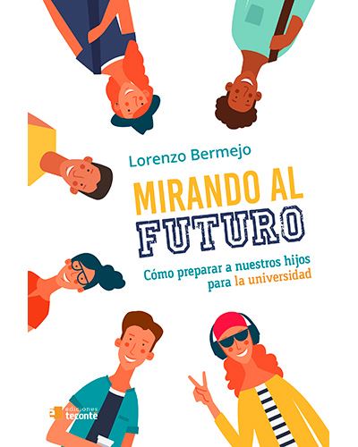 Teconte Mirando Al Futuro - Cómo Preparar Hijos Para La Universidad
