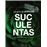 La guía de atípicas suculentas