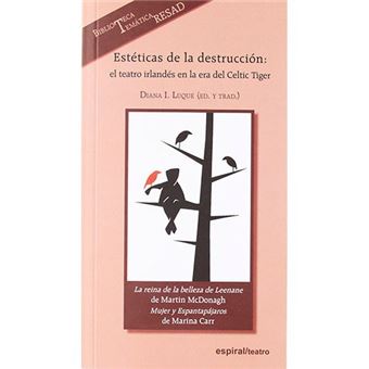 Estéticas de la destrucción - El teatro irlandés en la era del Celtic Tiger