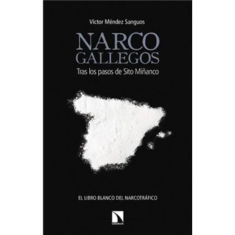 Narcogallegos: Tras los pasos de Sito Miñanco