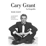 Cary grant. la biografía