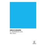 Indiferente azul del cielo, el