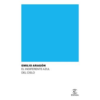 Indiferente azul del cielo, el