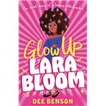 Glow Up, Lara Bloom: the secret diary of a teenage catastrophe!