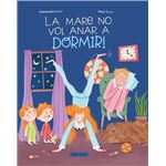 La Mare No Vol Anar A Dormir