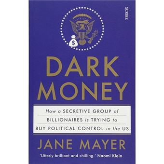 Dark Money - The Hidden History of the Billionaires