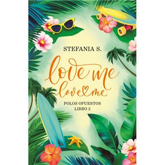Love me, love me. Libro 2 - Polos Opuestos