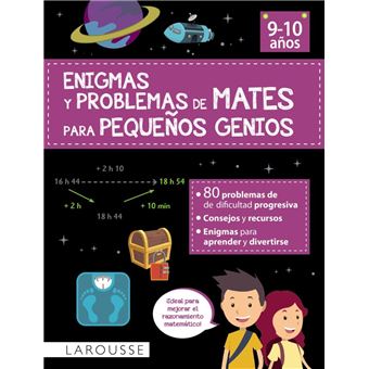Enigmas Y Problemas De Mates Para Pequeños Genios 9-10 Años