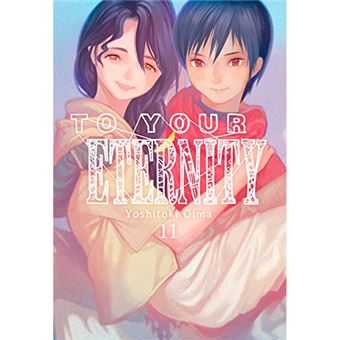 To your eternity 11