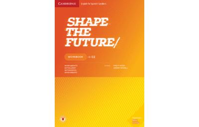 Cambridge University Press Shape The Future. Workbook. Level 2