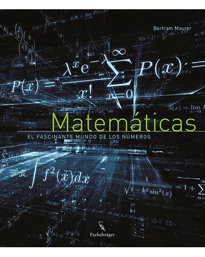 Matemáticas. El fascinante mundo de los números