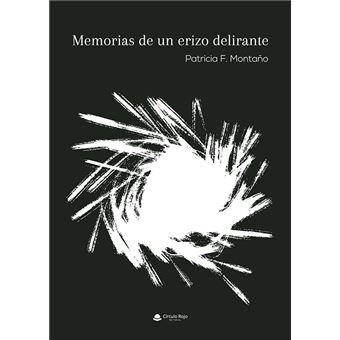 Memorias de un erizo delirante - 1